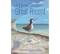 Earnest Sandpiper’s Great Ascent: An encouraging story of courage and facing your fears