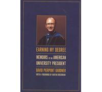 Earning My Degree : Memoirs of an American University President