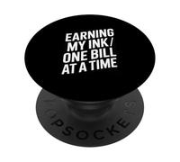 Earning My Ink One Bill At A Time Tattoo Hustle PopSockets Adhesive PopGrip