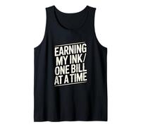 Earning My Ink One Bill At A Time Tattoo Hustle Tank Top