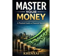 Earning, Saving, Growing: A Practical Guide to Building Financial Stability and Long-Term Wealth