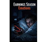 Earnings Season Emotions: A Psychological Survival Guide for People Who Check Their Portfolio at 3 A.M.