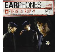 Earphones - This Is Pop?