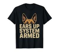 Ears Up System Armed - Belgian Malinois Belgian Shepherd Dog T-Shirt