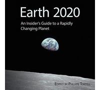 Earth 2020: An Insider's Guide to a Rapidly Changing Planet