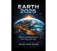 Earth 2025: Hidden Forces, Shocking Discoveries, and the Future of Our Planet