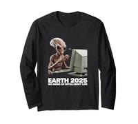 Earth 2025 No Signs of Intelligent Life Long Sleeve T-Shirt