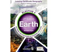 Earth, 2nd Edition, Elective 4 - Leaving Certificate Geography, Higher and Ordinary Levels: Patterns and Processes in Economic Activities