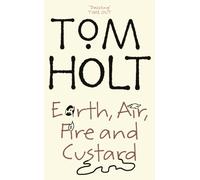 Earth, Air, Fire And Custard: J.W. Wells & Co. Book 3 (J.W. Wells & Co.)