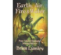 Earth, Air, Fire & Water: Four Tales of Elemental Mythos Horror!