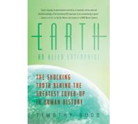 Earth: An Alien Enterprise: The Shocking Truth Behind the Greatest Cover-Up in Human History by Timothy Good (2013-11-14)
