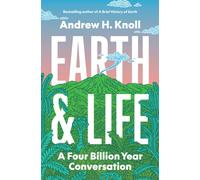 Earth and Life : A Four Billion Year Conversation