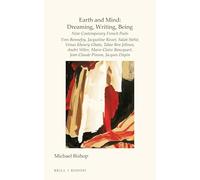 Earth and Mind: Dreaming, Writing, Being: Nine Contemporary French Poets - Yves Bonnefoy, Jacqueline Risset, Salah Stétié, Vénus Khoury-Ghata, Tahar ... Pinson, Jacques Dupin: 44 (Chiasma, 44)