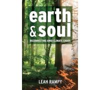 Earth and Soul: Reconnecting Amid Climate Chaos