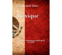 Earth and Time Mexique: From the beginning until April 1, 2026