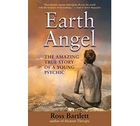 Earth Angel: The Amazing True Story of a Young Psychic