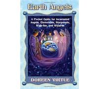 Earth Angels: A Pocket Guide for Incarnated Angels, Elementals, Starpeople, Walk-Ins, and Wizards by unknown (9/1/2002)