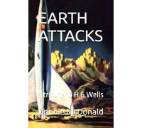 EARTH ATTACKS: a tribute to H G Wells
