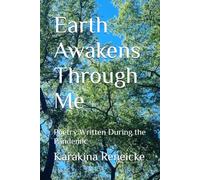 Earth Awakens Through Me: Poetry Written During the Pandemic