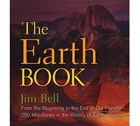Earth Book: From the Beginning to the End of Our Planet, 250 Milestones in the History of Earth Science (Sterling Milestones)