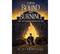 Earth Bound and Burning: The Eleun Chronicles