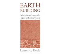 Earth Building: Methods and Materials, Repair and Conservation