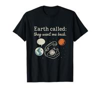Earth Called They Want Me Back Astronaut Space Quote Graphic T-Shirt
