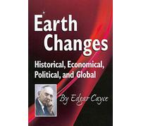 Earth Changes: Historical, Economical, Political, and Global (Edgar Cayce Series)