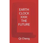 EARTH CLOCK XXIII: THE FUTURE (Earth Clock Library)