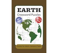 Earth Crossword Puzzle Book: Explore Our Planet with Fun & Educational Crosswords | 50+ Puzzles Featuring Continents, Countries, Landforms, Oceans, ... | Perfect for Geography Lovers of all Ages