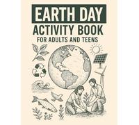 Earth Day Activity Book for Adults and Teens: Word Searches, Coloring Pages, Trivia & Eco Challenges: Word Puzzles, Coloring Pages, Trivia, and Eco Challenges to Celebrate Our Planet