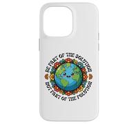 Earth Day Be Part Of The Solution Environmental Protection Case for iPhone 14 Pro Max