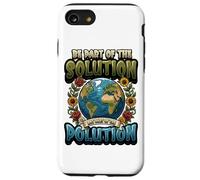 Earth Day Be Part Of The Solution Environmental Protection Case for iPhone SE (2020) / 7/8