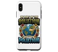 Earth Day Be Part Of The Solution Environmental Protection Case for iPhone XS Max