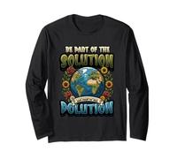 Earth Day Be Part of The Solution Environmental Protection Long Sleeve T-Shirt