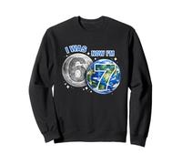 Earth Day Birthday I Was 6 Now I'm 7 Planet Moon Space 67 Sweatshirt