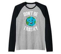 Earth Day Don't Be Trashy Protect Our Mother Earth Raglan Baseball Tee