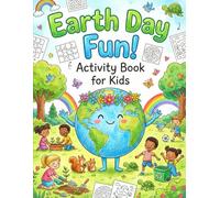 Earth Day Fun Activity Book for Kids: Fun & Educational Puzzles, Coloring Pages, Mazes, Word Searches & Eco Games to Celebrate Our Planet