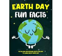 Earth Day Fun Facts Book for Kids: 40 Fun and Educational Facts for Kids To Learn About Earth Day (earth day books for kids)