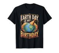 Earth Day is My Birthday Environmentalist Eco T-Shirt