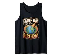 Earth Day is My Birthday Environmentalist Eco Tank Top