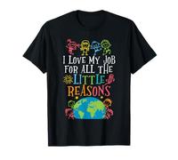 Earth day teacher I Love My Job For All The Little Reasons T-Shirt