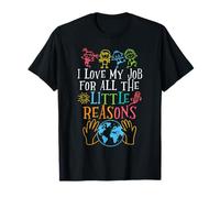 Earth day teacher I Love My Job For All The Little Reasons T-Shirt