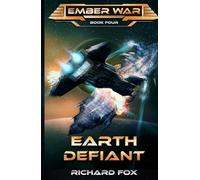 Earth Defiant (The Ember War Saga)