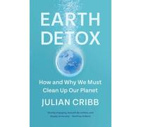 Earth Detox – How and Why We Must Clean Up Our Planet – Cambridge University Press