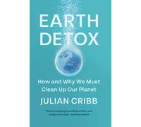 Earth Detox – How and Why We Must Clean Up Our Planet – Cambridge University Press
