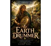Earth Drummer: A YA Fantasy of Family Loyalty, Musical Magic and Going Against the Grain (Equilibria Collection)