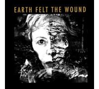 Earth Felt the Wound