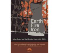 Earth, Fire, Iron : Alan Evans and the New Iron Age