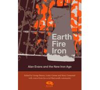 Earth, Fire, Iron: Alan Evans and the New Iron Age